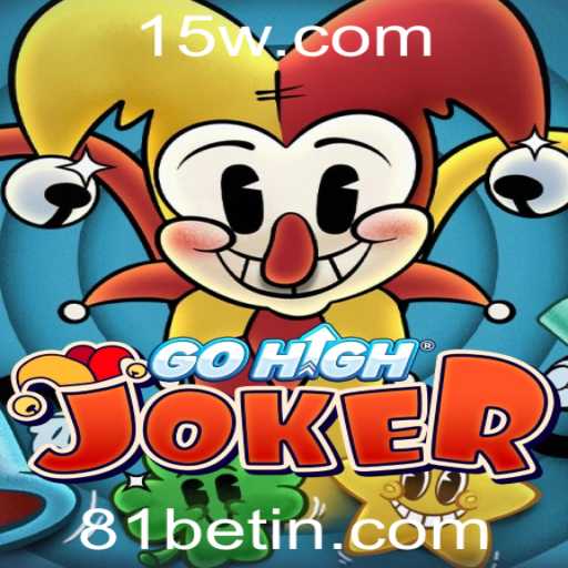 GoHighJoker: Descubra o Novo Fascínio do Mundo dos Jogos com 81bet