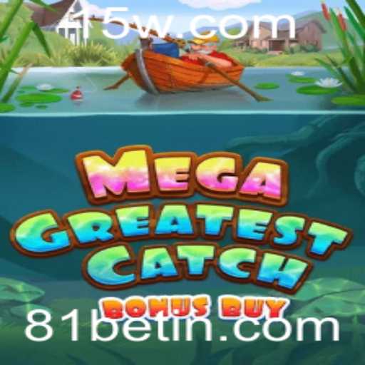 Descubra o Fascinante Mundo do MegaGreatestCatchBonusBuy com 81bet